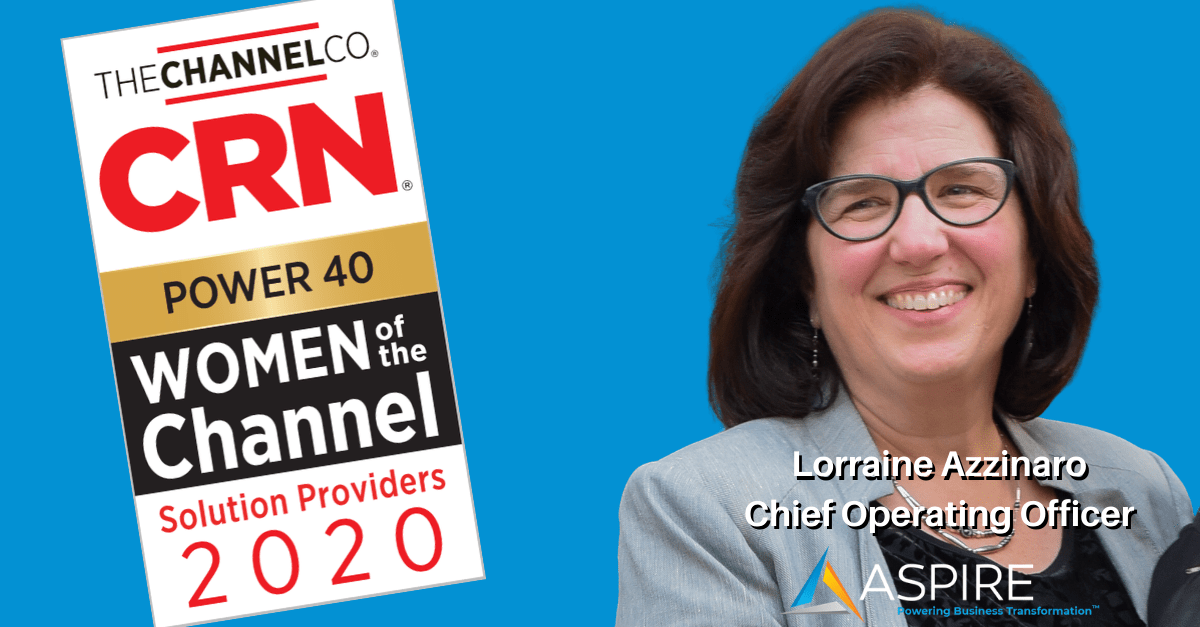 Aspire Technology Partners Chief Operating Officer Lorraine Azzinaro Honored as a Power 40 Solution Provider Among CRN’s 2020 Women of the Channel Featured Image