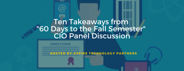 Ten Takeaways from “60 Days to the Fall Semester” CIO Panel Discussion Featured Image