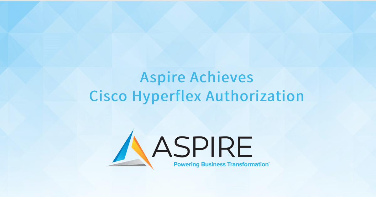 Aspire Technology Partners Achieves Cisco Hyperflex Authorization Featured Image