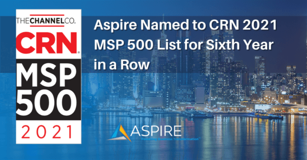 Aspire Technology Partners Named to CRN 2021 MSP 500 Security 100 List for Sixth Consecutive Year Featured Image