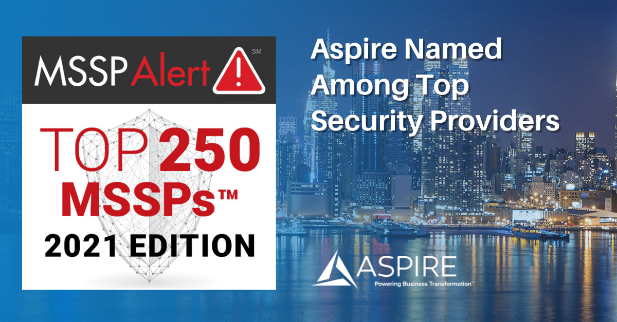 Aspire Named to MSSP Alert’s Top 250 MSSPs List for 2021 Featured Image