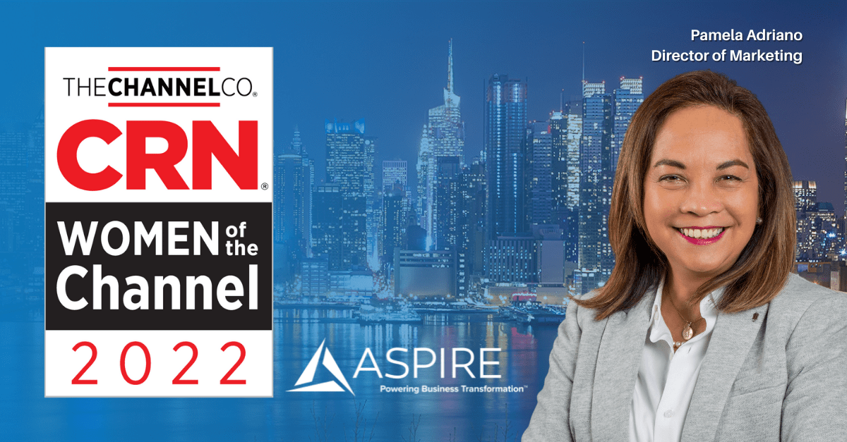 Aspire Technology Partners’ Pamela Adriano Named to 2022 CRN Women of the Channel List Featured Image