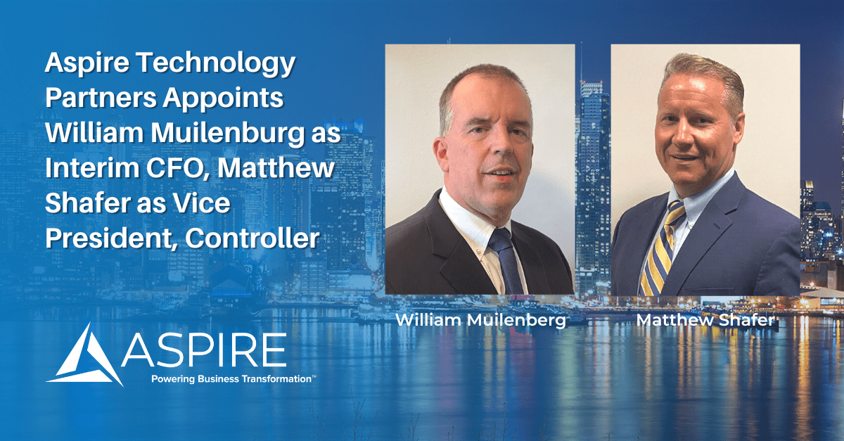 Aspire Technology Partners Strengthens Finance Team Appoints William Muilenburg as Interim CFO and Matthew Shafer as VP, Controller Featured Image