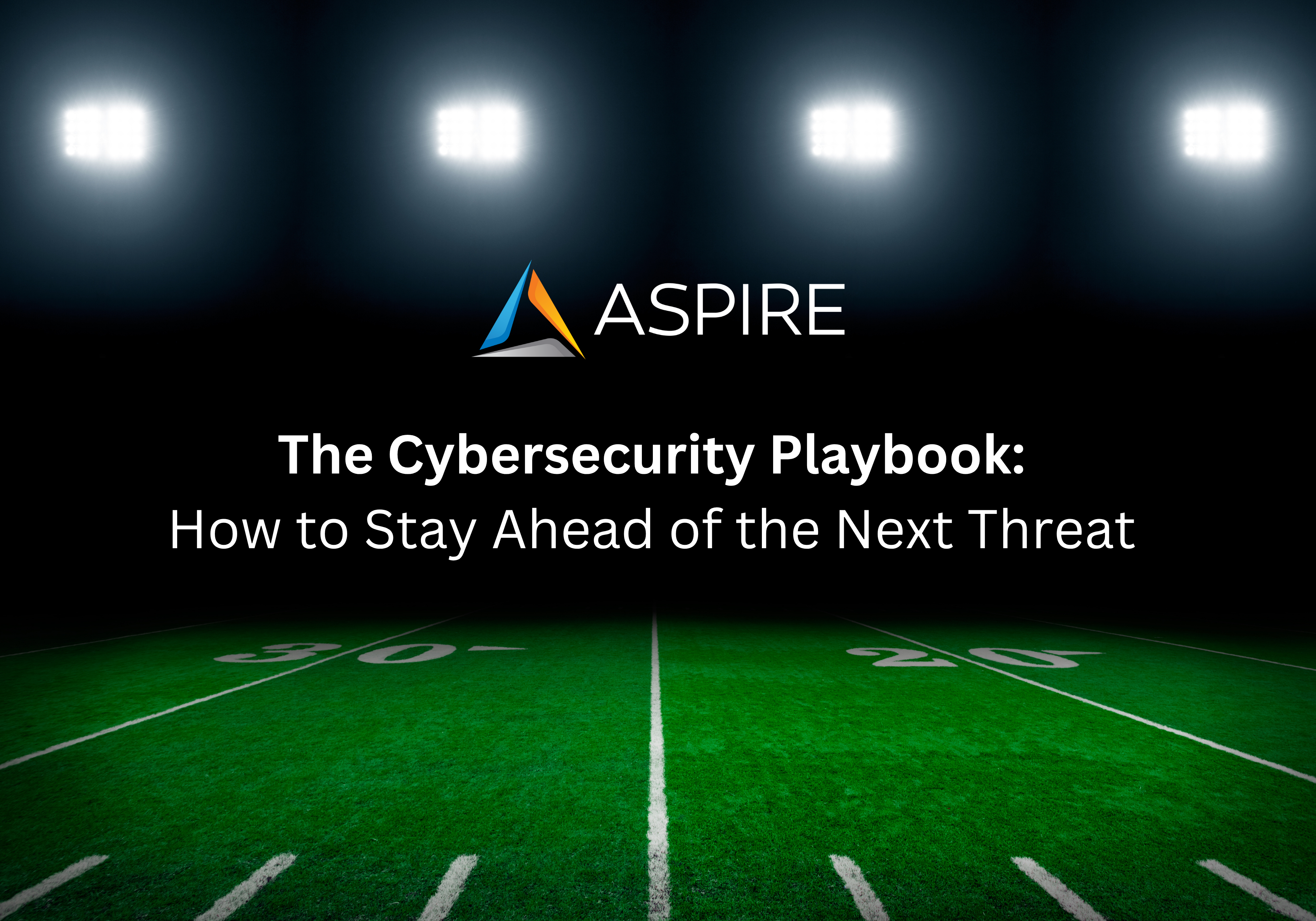 The Cybersecurity Playbook: How to Stay Ahead of the Next Threat Featured Image